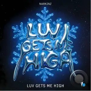 Narkinz - Luv Gets Me High (2025)