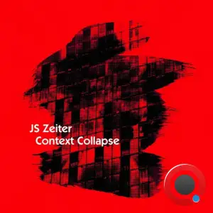 J.S.Zeiter - Context Collapse (2025)
