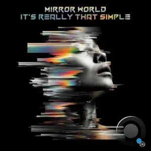 Mirror World - It's Really That Simple (2025)