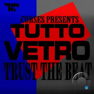 Curses presents Tutto Vetro - Trust The Beat (2025)