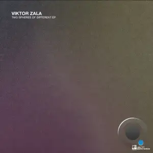 Victor Zala - Two Spheres Of Different (2025)
