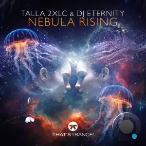 Talla 2xlc And DJ Eternity - Nebula Rising (2025)