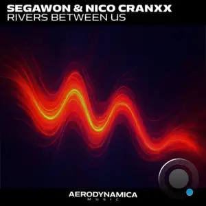 Segawon & Nico Cranxx - Rivers Between Us (2025)