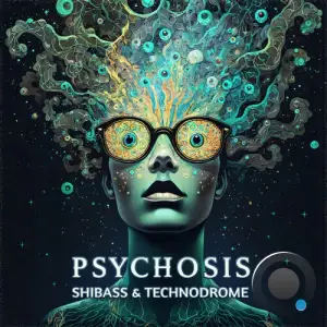 Shibass & Technodrome - Psychosis (2025)