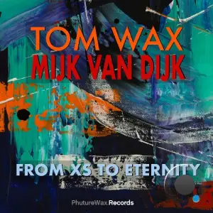 Tom Wax & Mijk Van Dijk - From XS to Eternity (2025)