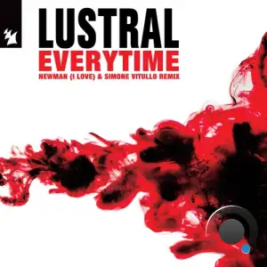 Lustral - Everytime (Newman (I LOVE) & Simone Vitullo Remix) (2025)