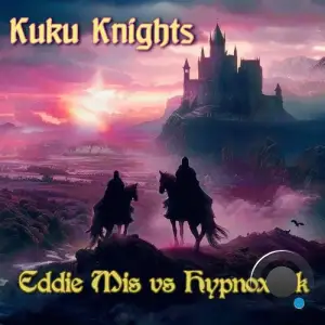 Eddie Mis And Hypnoxock - Kuku Knights (2025)