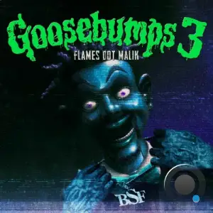 Flames Dot Malik - Goosebumps 3 (2025)