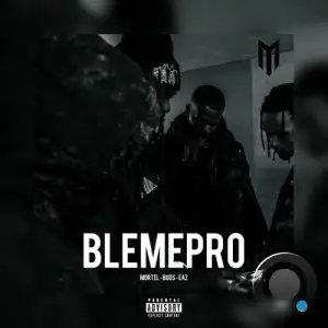 Mortel - BLEMEPRO (Feat EAZ & Buds) (2025)