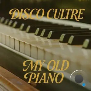 Disco Culture - My Old Piano (2025)