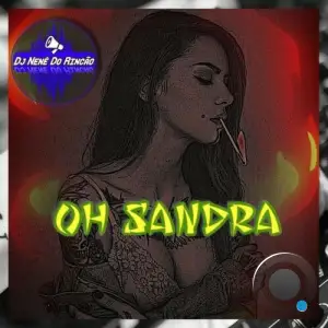 DJ Nene Do Rincao - Oh Sandra (Original Mix) (2025)