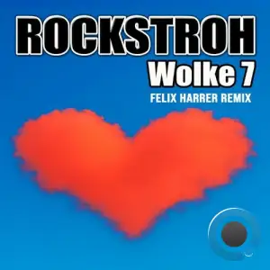Rockstroh - Wolke 7 (Felix Harrer Remix Edition) (2025)