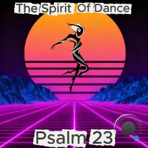 The Spirit Of Dance - Psalm 23 (2025)