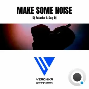 DJ Falaska and DAG DJ - Make Some Noise (2025)