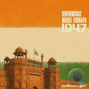 Browncoat & Nikhil Chinapa - 1947 (2025)