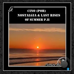 Cino (POR) - Nostalgia and Last Rises of Summer (Part 2) (2025)