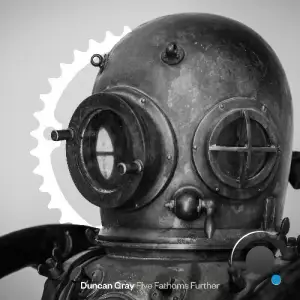 Duncan Gray - Five Fathoms Further (2025)