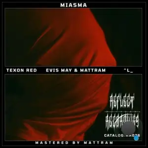 Evis May and mattram and TEXON RED - MIASMA (incl. ^L  Remix) (2025)