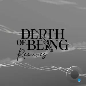 Depth Of Being Remixes (2025)