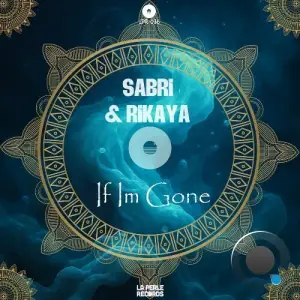 Rikaya & S.A.B.R.I - If Im Gone (2025)
