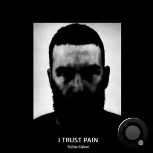 Richie Culver - I Trust Pain (2025)