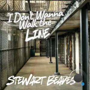 Stewart Beades - I Don't Wanna Walk The Line (2025)