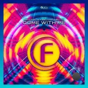 MelodiQ & Hard Projectz - Come With Me (2025)