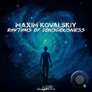 Maxim Kovalskiy - Rhythms Of Consciousness (2025)