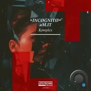 INCØGNITØ & aM.IT - Komplex (2025)