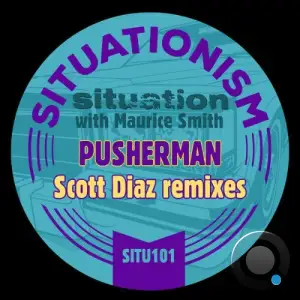Situation x Maurice Smith - Pusherman (Scott Diaz Remixes) (2025)