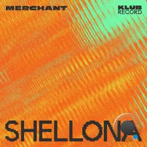 Merchant - Shellona (Extended) (2025)