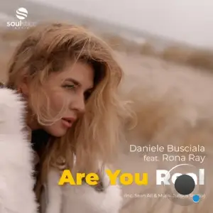 Daniele Busciala x Rona Ray - Are You Real (Inc Deep Soul Syndicate Remix) (2025)