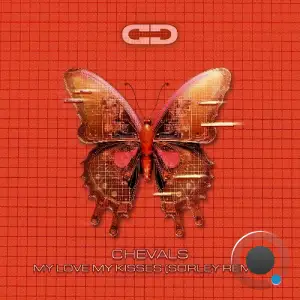 Chevals - My Love My Kisses (Sorley Remix) (2025)