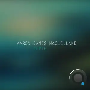 Aaron James Mcclelland - Depth (2025)