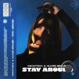 Discotekk & Oliver Brauer - Stay Around (2025)