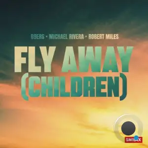 89ers x Michael Rivera x Robert Miles - Fly Away (Children) (2025)