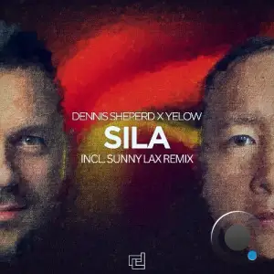 Dennis Sheperd X Yelow - Sila (Sunny Lax Remix) (2025)