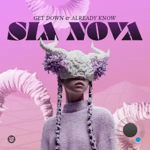 Sia Nova - Get Down & Already Know (2025)