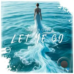 Arcadia - Let Me Go (2025)