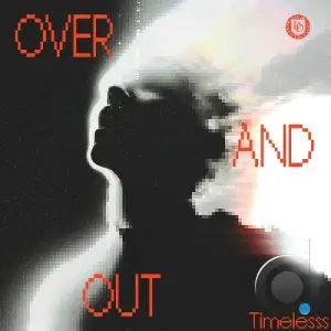 Timelesss - Over and Out (2025)