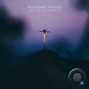 Midnight Mirage - Until the Light Forgets Us (2025)