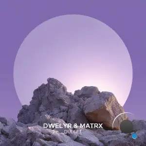 dwelyr & Matrx - Dulcet (2025)