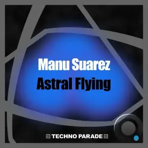 Manu Suarez - Astral Flying (2025)