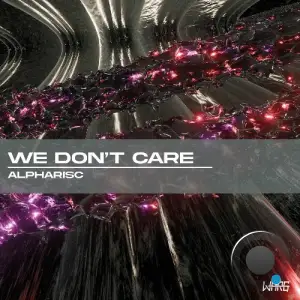 Alpharisc - We Don't Care (2025)