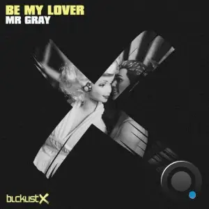 Mr Gray - Be My Lover (2025)