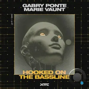 Gabry Ponte & Marie Vaunt - Hooked on the Bassline (2025)