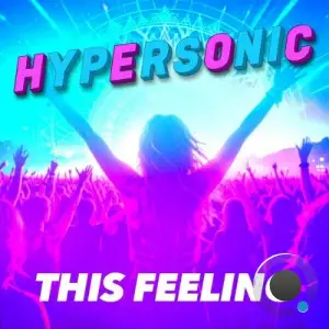 Hypersonic - This Feeling (Club Mix) (2025)