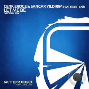 Sancar Yildirim & Cenk Eroge Ft. Irem Tekin - Let Me Be (2025)