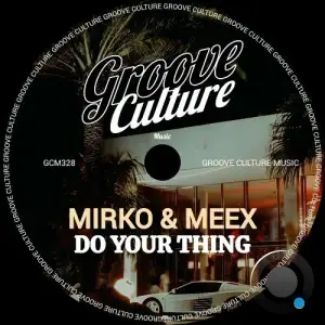 Mirko & Meex - Do Your Thing (2025)