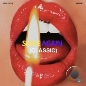 IQ Musique & Cosmiq - Smile Again (Classic) (2025)